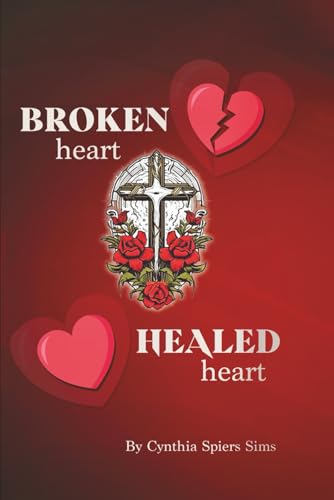 Broken Heart, Healed Heart