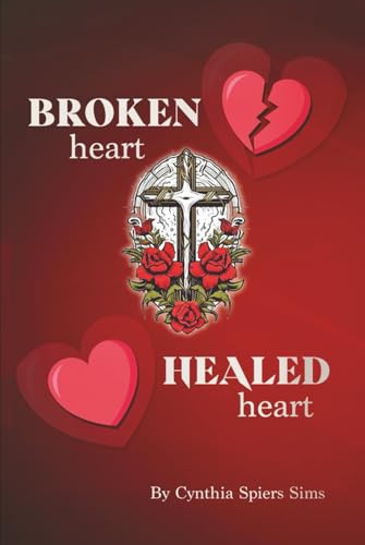Broken Heart, Healed Heart