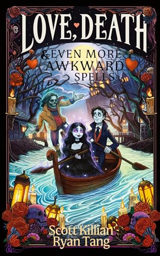 Love, Death, & Even More Awkward Spells