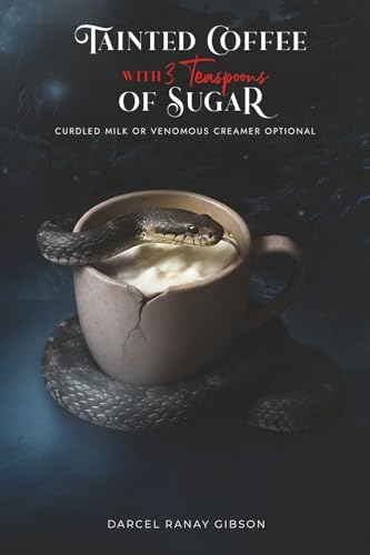 Tainted Coffee With 3 Teaspoons Of Sugar