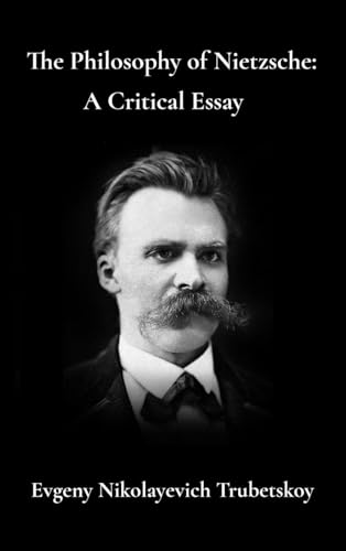 The Philosophy of Nietzsche A Critical Essay