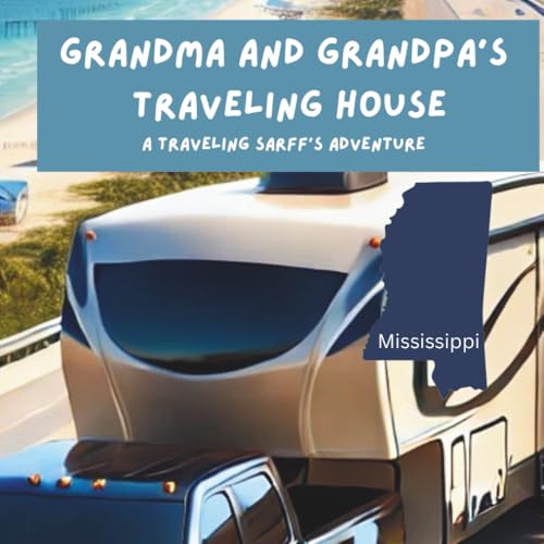 Grandma and Grandpa's Traveling House in Mississippi