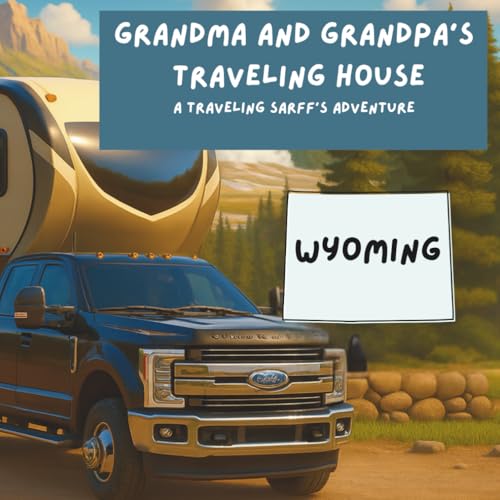 Grandma and Grandpa's Traveling House in Wyoming