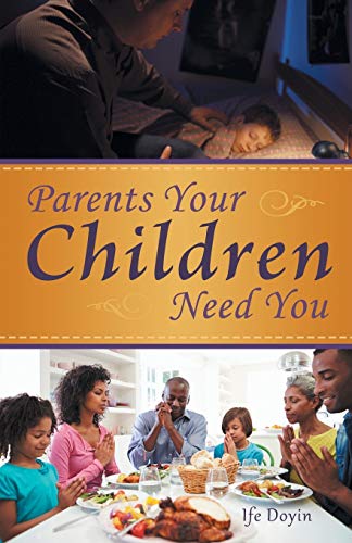 Parents Your Children Need You
