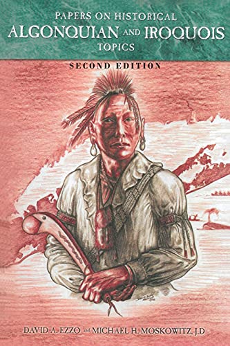 Papers on Historical Algonquian and Iroquois Topics