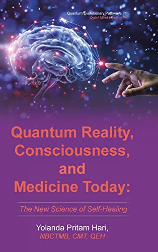 Quantum Reality, Consciousness,  and Medicine Today
