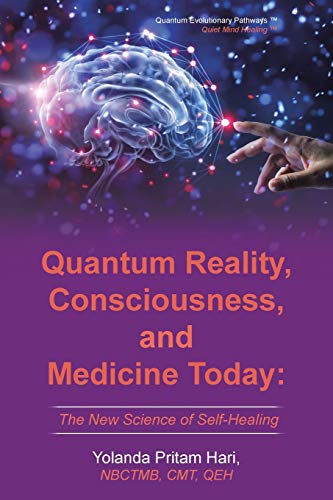 Quantum Reality, Consciousness,  and Medicine Today