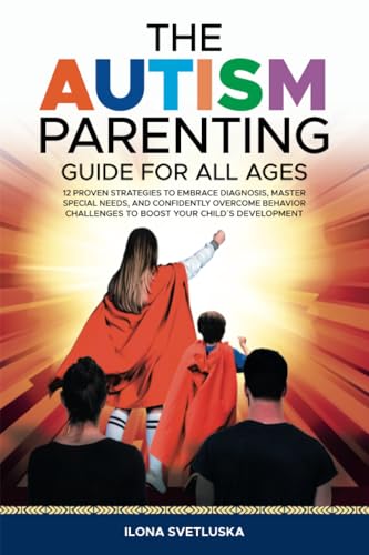 The Autism Parenting Guide for All Ages