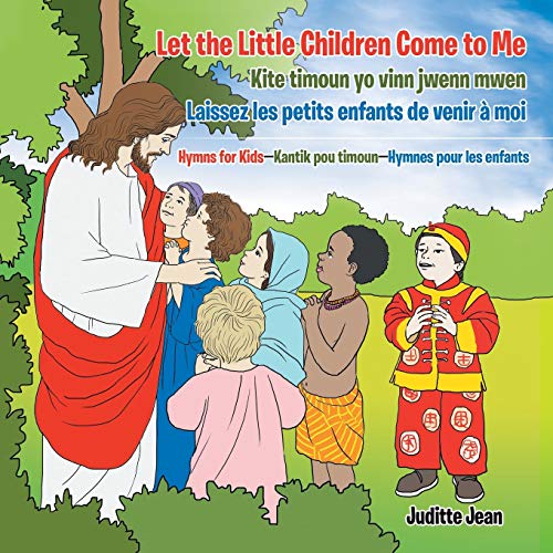 Let the Little Children Come to Me-Kite Timoun Yo Vinn Jwenn Mwen-Laissez Les Petits Enfants De Venir À Moi