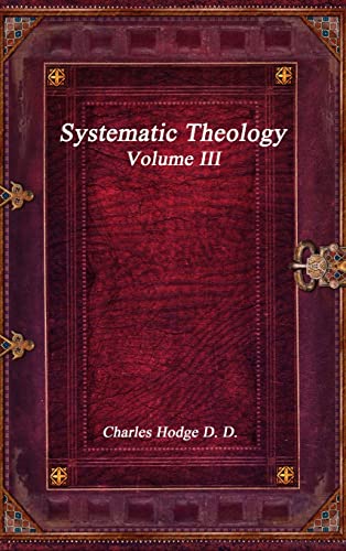 Systematic Theology Volume III