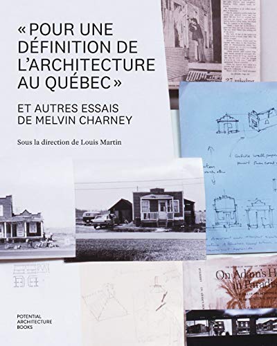 'Pour une définition de l'architecture au Québec' et autres essais de Melvin Charney