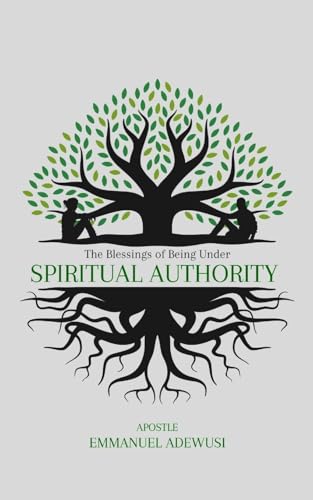 The Blessings of Being Under Spiritual Authority