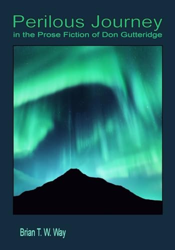 Perilous Journey in the Prose Fiction of Don Gutteridge
