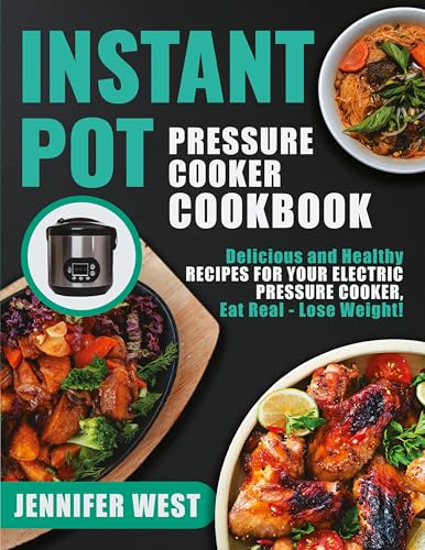 Instant Pot Pressure Cooker Cookbook