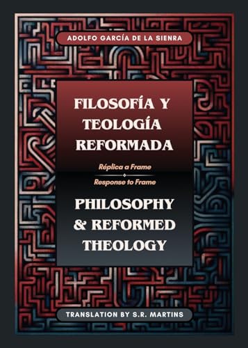Filosofía y Teología Reformada | Philosophy & Reformed Theology (Bilingual)