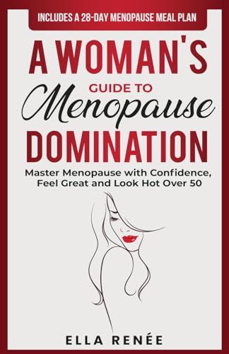 A Woman's Guide to Menopause Domination