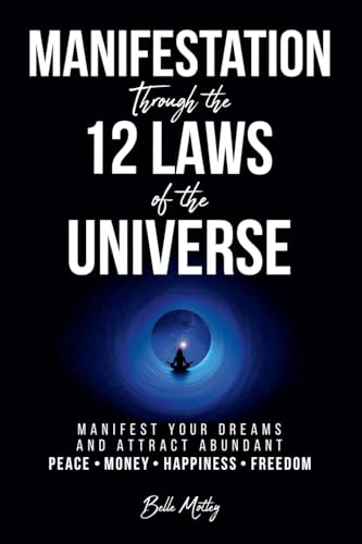 Manifestation Through the 12 Laws of the Universe