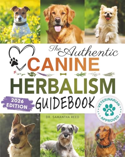 The Authentic Canine Herbalism Guidebook