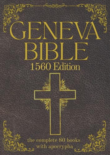 Geneva Bible 1560 Edition (Annotated) with Apocrypha