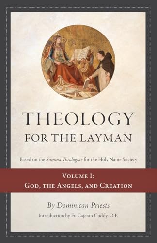 Theology for the Layman (Based on the Summa Theologiae for the Holy Name Society)
