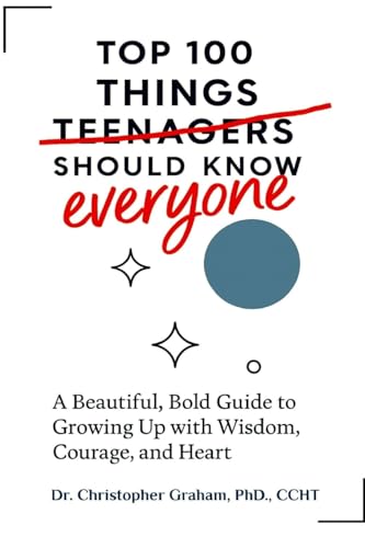100 Things Teenagers (everyone) Should Know