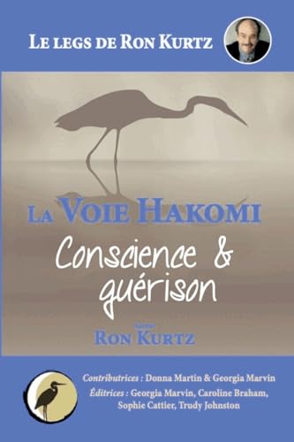 La Voie Hakomi Conscience & guérison Le legs de Ron Kurtz