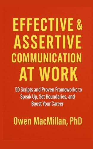 Effective and Assertive Communication at Work