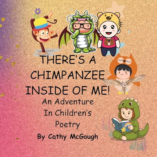 THERE'S A BOOKWORM INSIDE OF ME! BOOK 1! An Adventure In Children's Poetry!