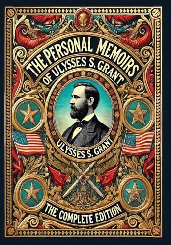 The Personal Memoirs of Ulysses S. Grant