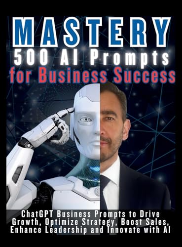 MASTERY 500 AI Prompts for Business Success
