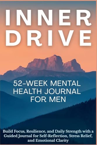 Inner Drive 52-Week Mental Health Journal for Men