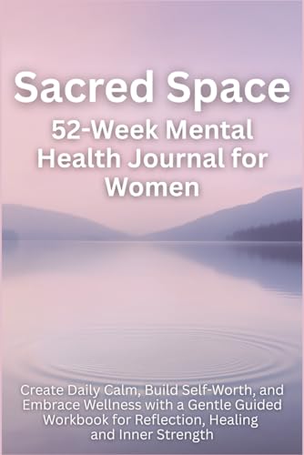 Sacred Space 52-Week Mental Health Journal for Women