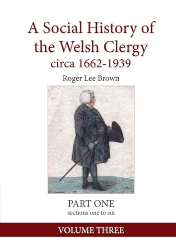 A Social History of the Welsh Clergy circa 1662-1939