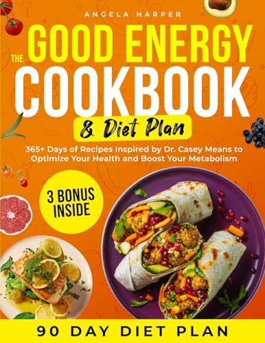 The Good Energy Cookbook & Diet Plan