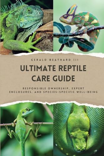 The Ultimate Reptile Care Guide