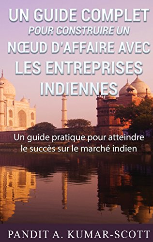 Guide complet pour construire un nœud d'affaire avec les entreprises indiennes