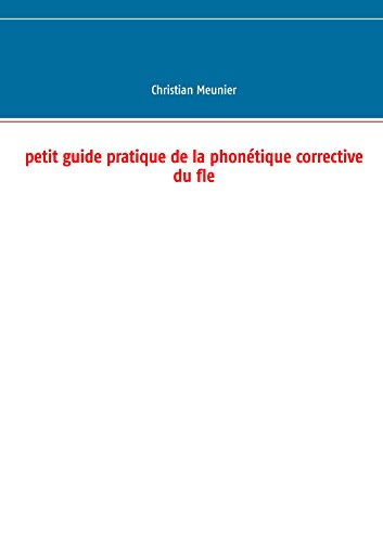 Petit guide pratique de la phonétique corrective du fle