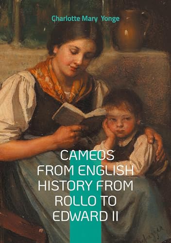 Cameos From English History From Rollo To Edward II