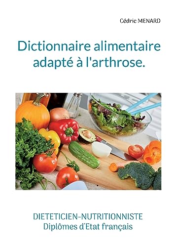 Dictionnaire alimentaire adapté à l'arthrose.