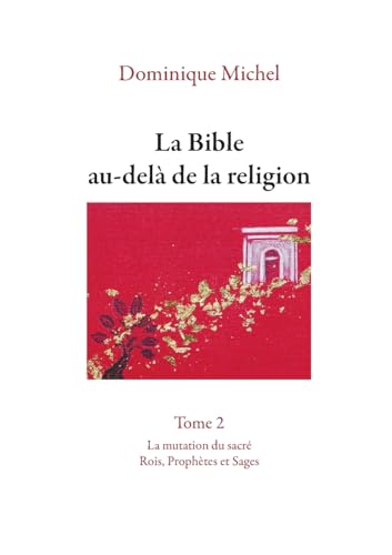 La Bible au-delà de la religion Tome 2