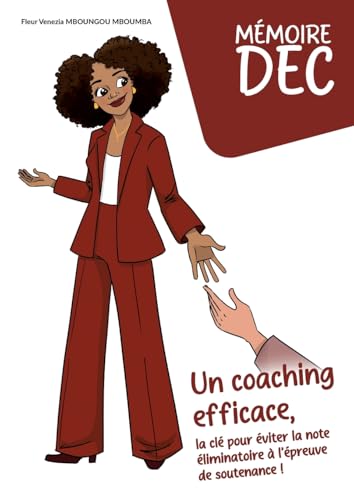 Mémoire DEC Un coaching efficace, la clé pour éviter la note éliminatoire à l épreuve de soutenance !