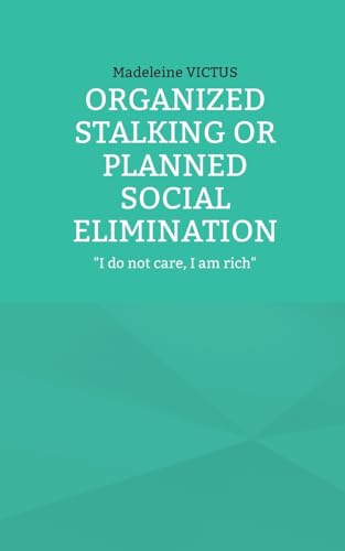 Organized stalking or planned social elimination