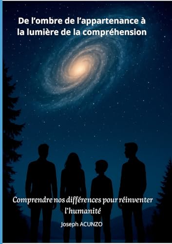 De l'ombre de l'appartenance à la lumière de la compréhension