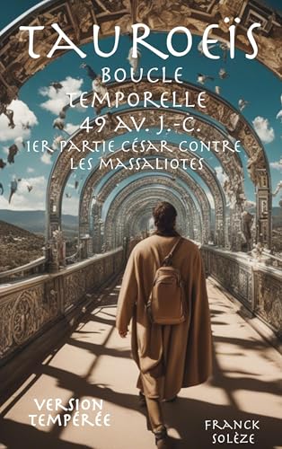 Tauroeïs boucle temporelle 49 av J.-C. 1er partie César contre les Massaliotes - version tempérée