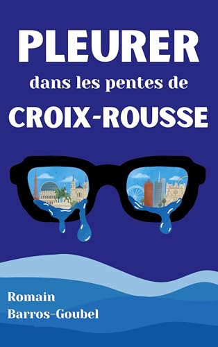 Pleurer dans les pentes de Croix-Rousse