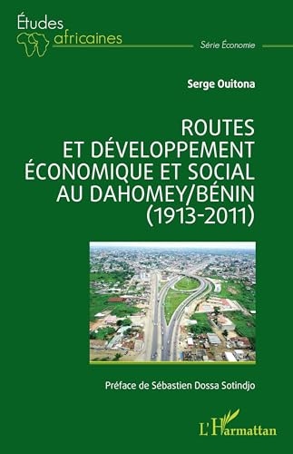 Routes et développement économique et social au Dahomey/Bénin (1913-2011)