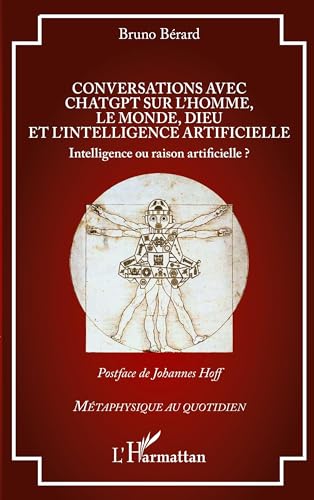 Conversations avec ChatGPT sur l'homme, le monde, Dieu et l'intelligence artificielle