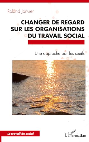 Changer de regard sur les organisations du travail social