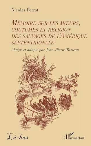 Mémoire sur les moeurs, coutumes et religion des sauvages de l'Amérique septentrionale
