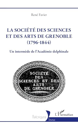 La société des sciences et des arts de Grenoble (1796-1844)